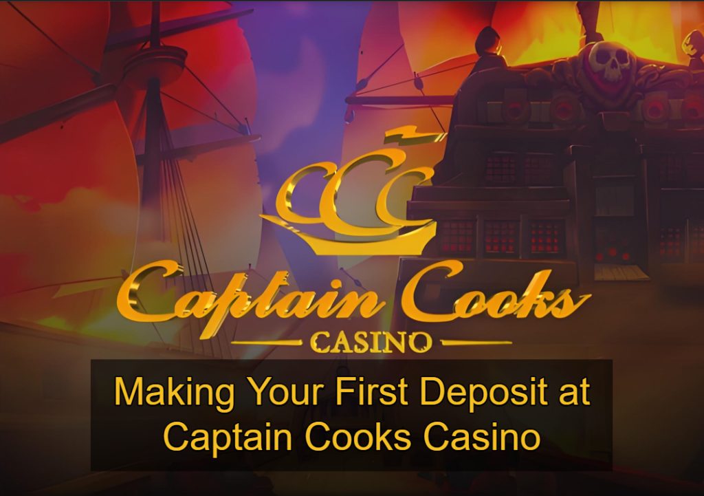 Making Your First Deposit at Captain Cooks Casino